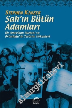 Stephen Kinzer - "Şah'ın Bütün Adamları: Bir Amerikan Darbesi ve Ortadoğu'da Terörün Kökleri" PDF