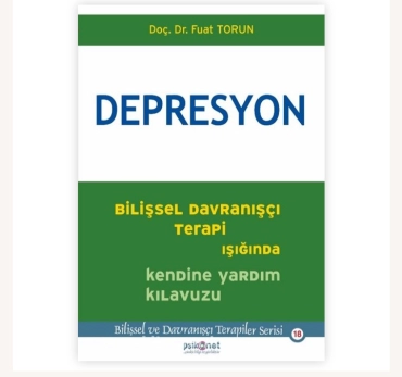 Fuat Torun - "Koqnitiv Davranış Terapiyası Işığında Depressiya Öz-özünə Yardım Bələdçisi" PDF