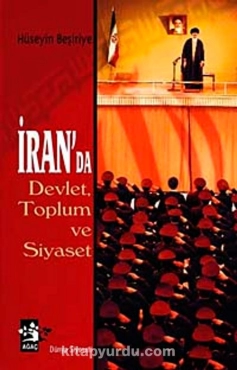 Hüseyin Beşiriye - "İran'da Devlet, Toplum ve Siyaset" PDF