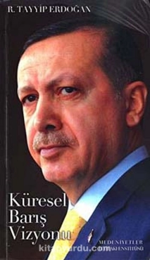 Recep Tayyip Erdoğan - "Küresel Barış Vizyonu" PDF