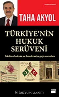 Taha Akyol - "Türkiye'nin Hukuk Serüveni" PDF