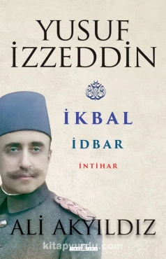Ali Akyıldız - "Yusuf İzzeddin İkbal - İdbar - İntihar" PDF