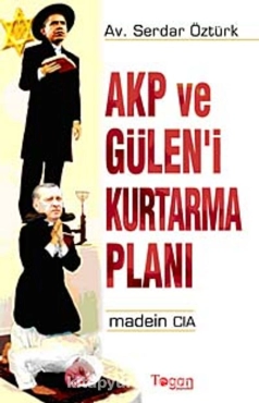 Serdar Öztürk - "AKP ve Gülen'i Kurtarma Planı Madein CIA" PDF