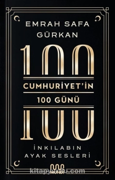 Emrah Safa Gürkan - "Cumhuriyetin 100 Günü: İnkılabın Ayak Sesleri" PDF