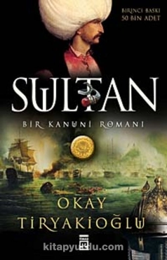 Okay Tiryakioğlu - "Sultan Bir Kanuni Romanı" PDF