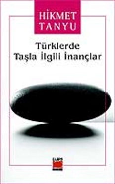 Hikmet Tanyu - "Türklerde Taşla İlgili İnançlar" PDF