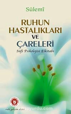 Abdurrahman Es-Sülemi - "Ruhun Hastalıkları ve Çareleri - Sufi Psikolojisi Elkitabı" PDF