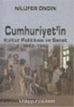 Nilüfer Öndin - "Cumhuriyet'in Kültür Politikası ve Sanat 1923-1950" PDF