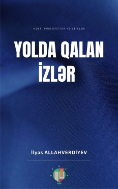 İlyas Allahverdiyev "Yolda Qalan İzlər" PDF