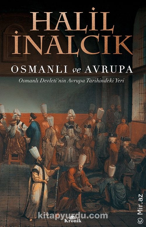 Halil İnalcık - "Osmanlı ve Avrupa Osmanlı Devleti'nin Avrupa Tarihindeki Yeri" PDF
