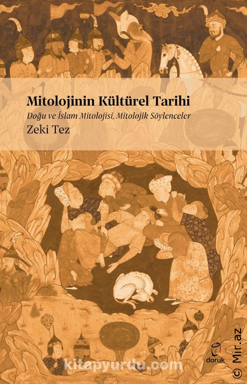 Zeki Tez - "Mitolojinin Kültürel Tarihi Doğu ve İslam Mitolojisi Mitolojik Söylenceler" PDF