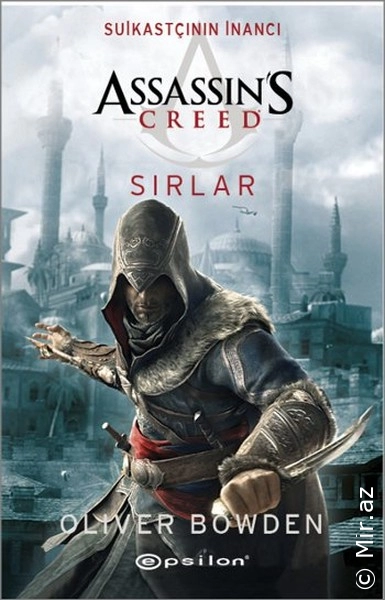Oliver Bowden "Assassin’s Creed Suikastçının İnancı / Sırlar" PDF