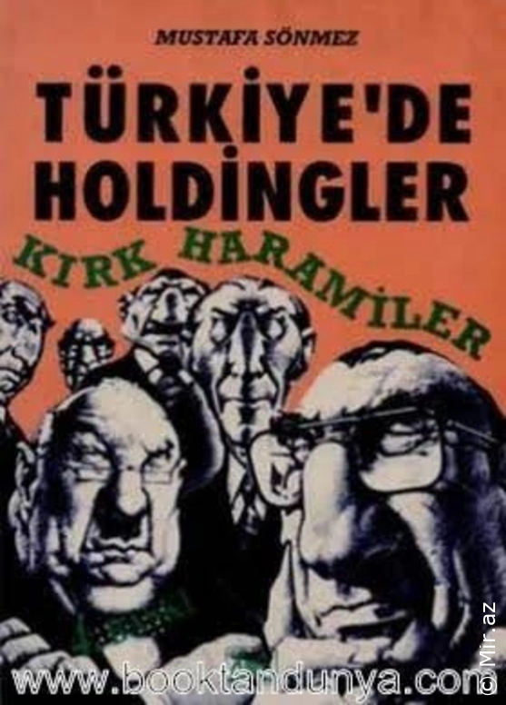 Mustafa Sönmez - "Kırk Haramiler: Türkiye'de Holdingler" PDF