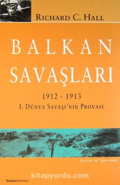 Richard C. Hall - "Balkan Savaşları 1912-1913 1. Dünya Savaşı'nın Provası" PDF