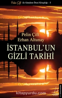 Pelin Çift, Erhan Altunay - "İstanbul’un Gizli Tarihi" PDF