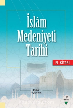Eyüp Baş - "İslam Medeniyeti Tarihi El Kitabı" PDF