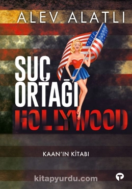 Alev Alatlı - "Suç Ortağı Hollywood Kaan’ın Kitabı" PDF