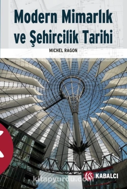 Michel Ragon - "Modern Mimarlık ve Şehircilik Tarihi" PDF