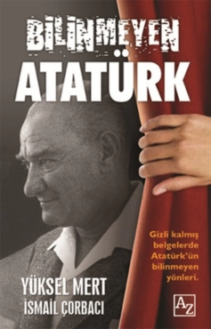 İsmail Çorbacı , Yüksel Mert - "Bilinmeyen Atatürk" PDF
