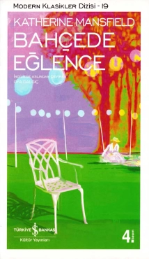 Katherine Mansfield "Bahçede Eğlence – Modern Klasikler Dizisi 19" Katherine Mansfield "Bahçede Eğlence – Modern Klasikler Dizisi 19" PDF