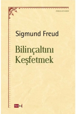 Sigmund Freud  "Bilinçaltını Keşfetmek" PDF
