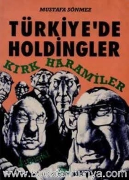 Mustafa Sönmez - "Kırk Haramiler: Türkiye'de Holdingler" PDF