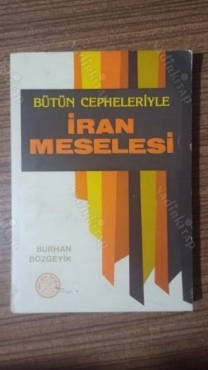 Burhan Bozgeyik - "Bütün Cepheleriyle İran Meselesi" PDF