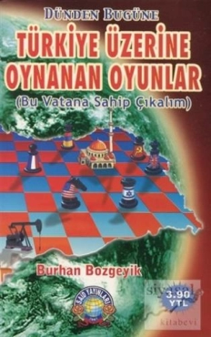 Burhan Bozgeyik - "Türkiye Üzerine Oynanan Oyunlar" PDF