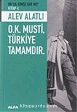 Alev Alatlı - "O.K. Musti Türkiye Tamamdır" PDF