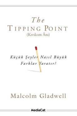 Malcolm Gladwell "The Tipping Point (Kıvılcım Ânı) - Küçük Şeyler Nasıl Büyük Farklar Yaratır?" PDF
