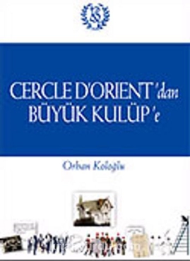 Orhan Koloğlu - "Cercle D'orient'dan Büyük Kulüp'e" PDF