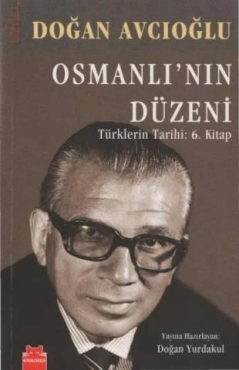 Doğan Avcıoğlu - "Türklerin Tarihi 6 Osmanlı'nın Düzeni" PDF