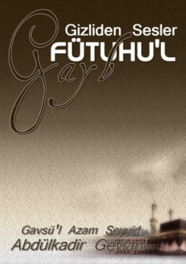 Abdülkadir Geylani "Tasavvuf Külliyatı 60 - Futuhu'l Gayb (Gizliden Sesler)" PDF
