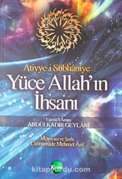 Abdülkadir Geylani "Tasavvuf Külliyatı 57 - Atiyye-i Subhaniye (Yüce Allah'ın İhsanı)" PDF