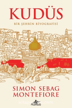 Simon Sebag Montefiore - "Kudüs Bir Şehrin Biyografisi" PDF