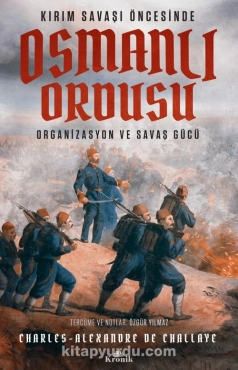 Charles-Alexandre De Challaye - "Kırım Savaşı Öncesinde Osmanlı Ordusu" PDF