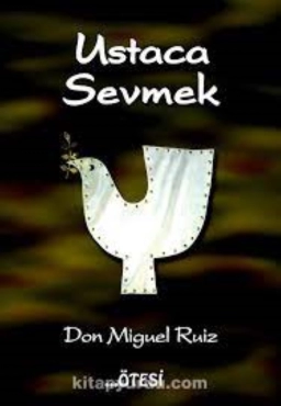 Don Miguel Ruiz "Ustaca Sevmek" PDF