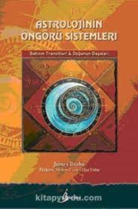 James Braha "Astrolojinin Öngörü Sistemleri - Batının Transitleri & Doğunun Daşaları" PDF