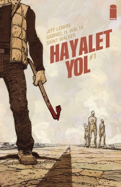Jeff Lemire, Gabriel H. Walta, Saint Walker "Hayalet Yol  (Phantom Road) 1" PDF
