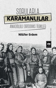 Nilüfer Erdem - "Sorularla Karamanlılar Anadolulu Ortodoks Türkler" PDF