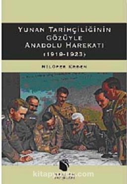 Nilüfer Erdem - "Yunan Tarihçiliğinin Gözüyle Anadolu Harekatı (1919-1923)" PDF