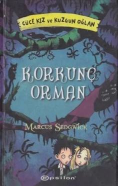 Marcus Sedgwick - "Korkunç Orman - Cüce Kız ve Kuzgun Oğlan" PDF
