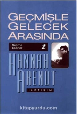 Hannah Arendt - "Geçmişle Gelecek Arasında" PDF
