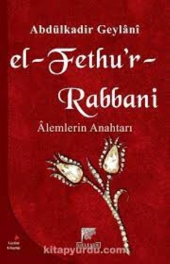 Abdülkadir Geylani "Tasavvuf Külliyatı 59 - Fethur Rabbani (Âlemlerin Anahtarı)" PDF