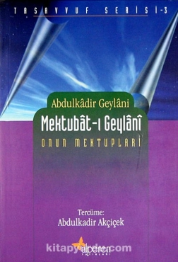 Abdülkadir Geylani "Tasavvuf Külliyatı 64 - Mektubat-ı Geylani (Onun Mektupları)" PDF