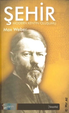 Max Weber "Şəhər - Müasir şəhərin formalaşması" PDF