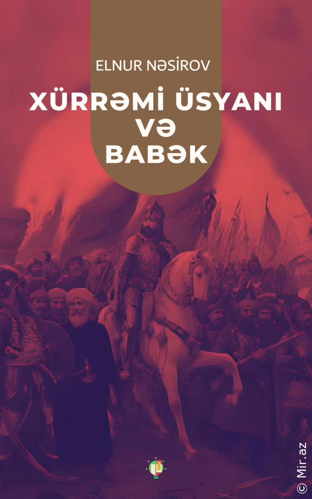 Elnur Nəsirov "Xürrəmi üsyanı və Babək" PDF