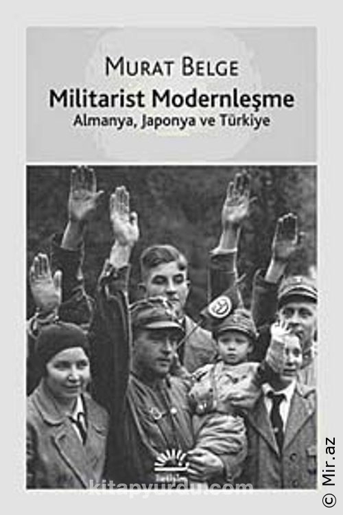Murat Belge - "Militarist Modernleşme Almanya, Japonya ve Türkiye" PDF