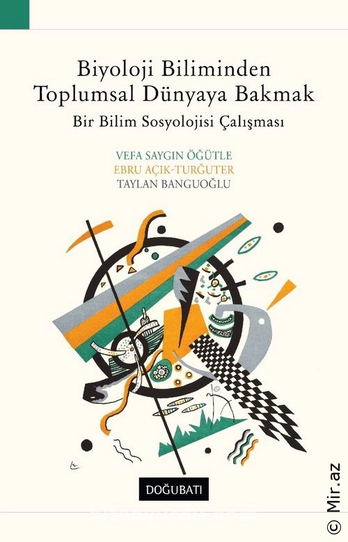 Vefa Saygin Öğütle & Ebru Açık-Turğuter & Taylan Banguoğlu "Biyoloji Biliminden Toplumsal Dünyaya Bakmak" PDF