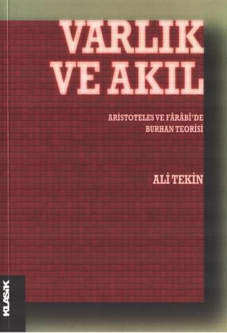 Ali Tekin "Varlık ve Akıl - Aristoteles ve Fârâbi'de Burhan Teorisi" PDF